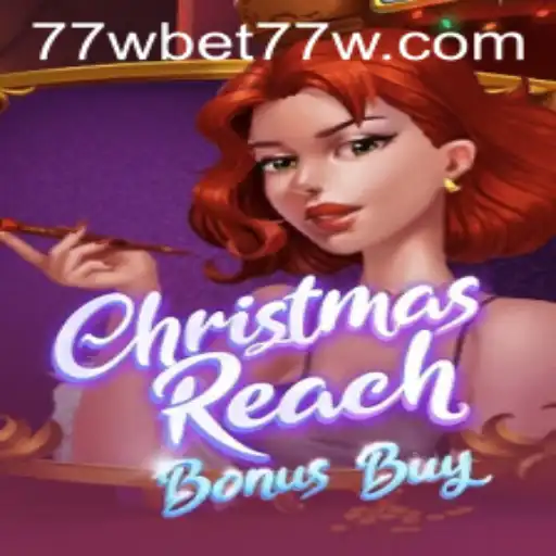Explore the Exciting World of ChristmasReachBonusBuy at 77wbet